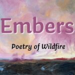 Book Launch: Embers, Poetry of Wildfire
